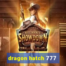 dragon hatch 777